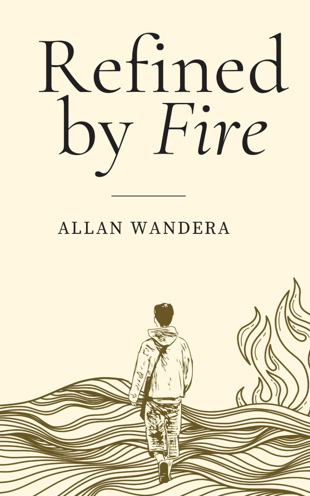 Refined by Fire: My Path to Purpose and Success