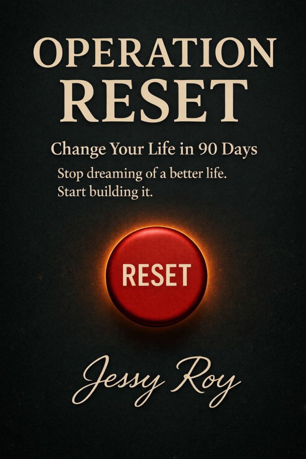 OPERATION RESET: Change Your Life in 90 Days