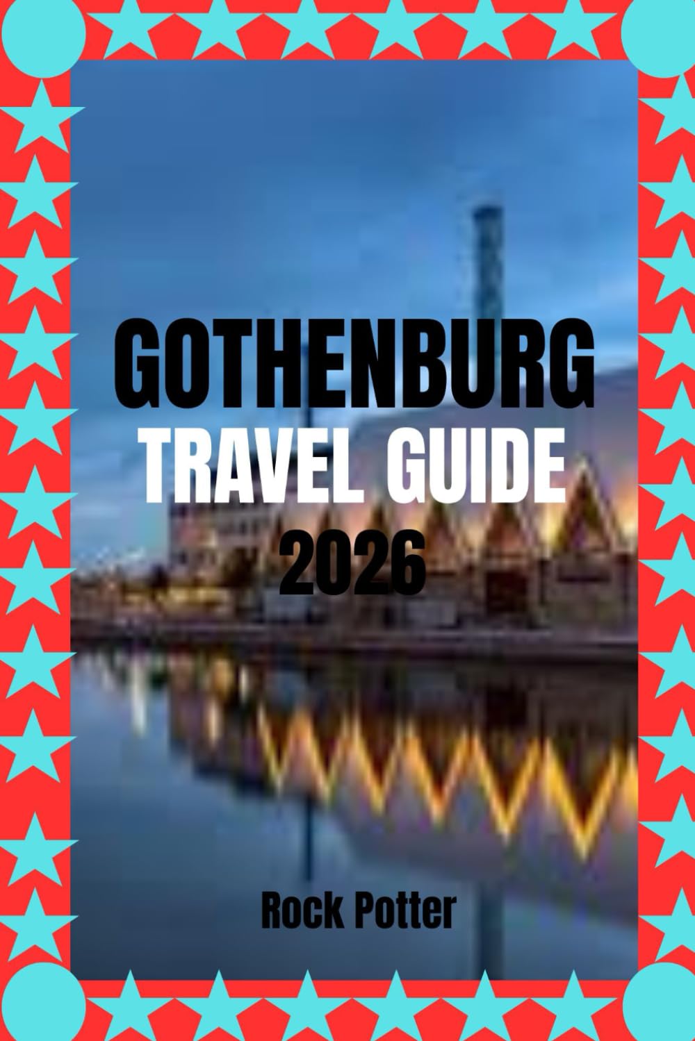 GOTHENBURG TRAVEL GUIDE: Neighborhood Walks, Archipelago Escapes, Local Food, and Practical Tips for Experiencing Sweden’s West Coast Like a Local