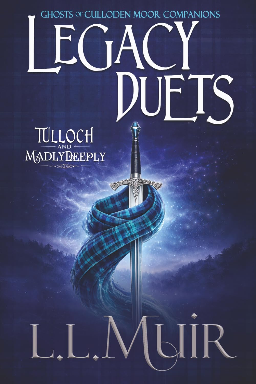 Legacy Duets: Tulloch & Madly Deeply: Scottish Paranormal Romance of Love vs. Fate