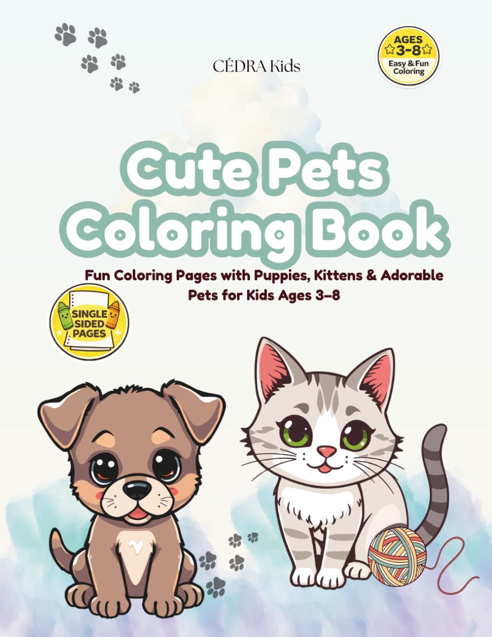Cute Pets Coloring Book: Fun Coloring Pages with Puppies, Kittens & Adorable Pets for Kids Ages 3–8 | Easy Designs with Big Bold Lines | Single-Sided Pages
