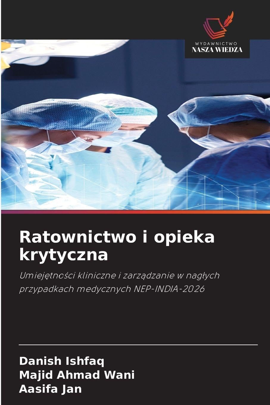 Ratownictwo i opieka krytyczna: Umiej¿tno¿ci kliniczne i zarz¿dzanie w nag¿ych przypadkach medycznych NEP-INDIA-2026
