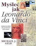 Myśleć jak Leonardo da Vinci - Michael J. Gelb 