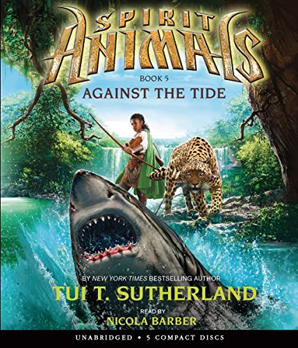 Against the Tide (Spirit Animals, Book 5) (5)