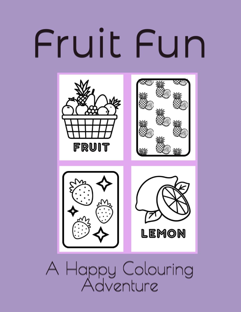 Fruit Fun: A Happy Colouring Adventure