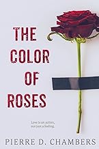 The Color of Roses: Love is an action, not just a feeling.