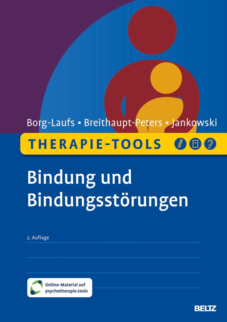 Therapie-Tools Bindung und Bindungsstörungen: Mit Online-Material