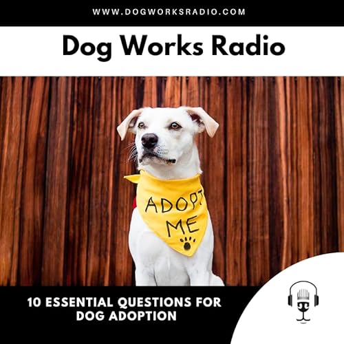 10 Essential Questions for Dog Adoption Podcast Por  arte de portada