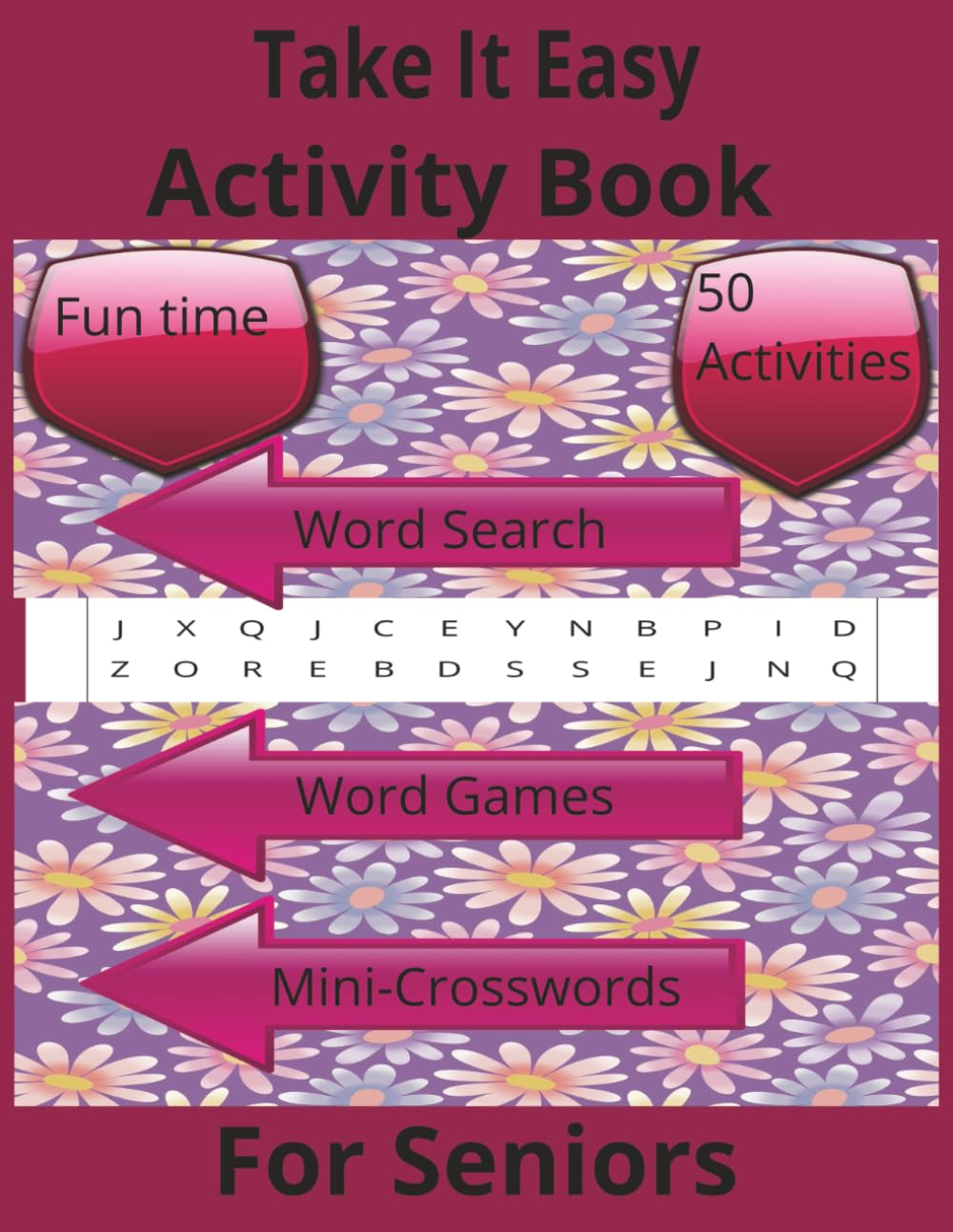 Take It Easy Activity Book For Seniors: Simple and Fun Activity Book For Seniors