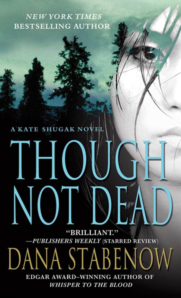 Bien qu’il ne soit pas mort : un roman de Kate Shugak (Kate Shugak Novels, tome 18)