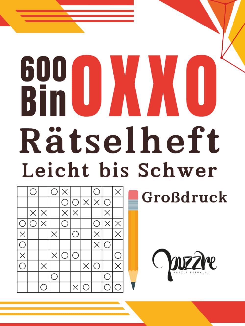 600 Binoxxo Rätselheft Leicht bis Schwer Großdruck: Binairo Logikspiele und Denkspiele Erwachsene