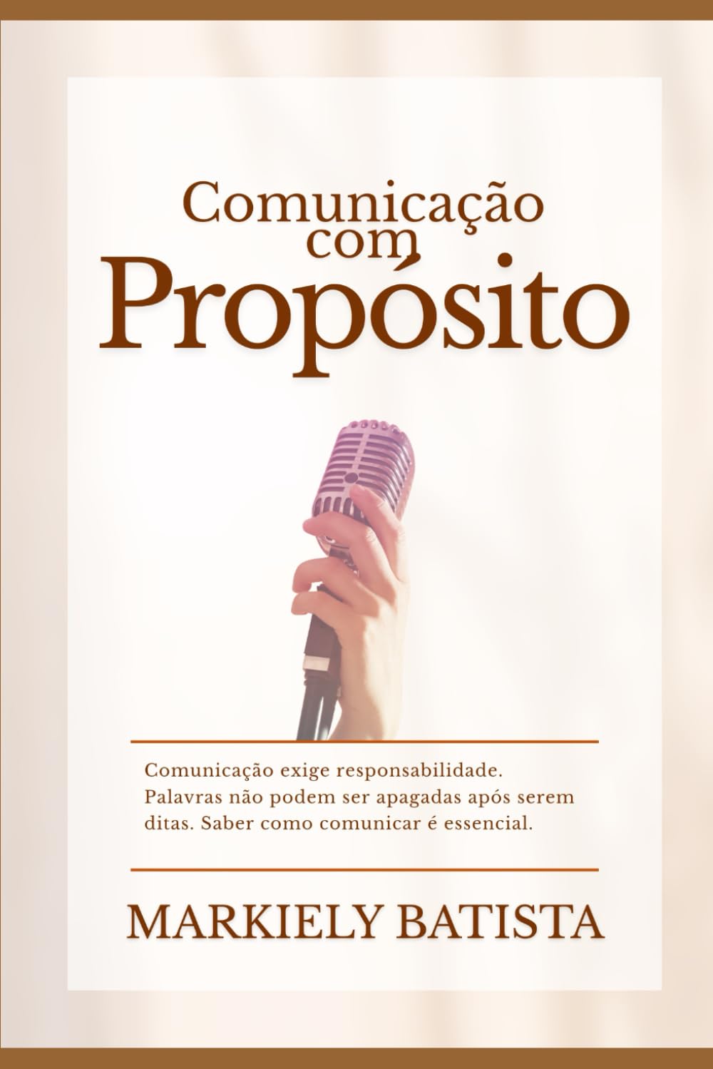 Comunicação com Propósito: Comunicação exige responsabilidade