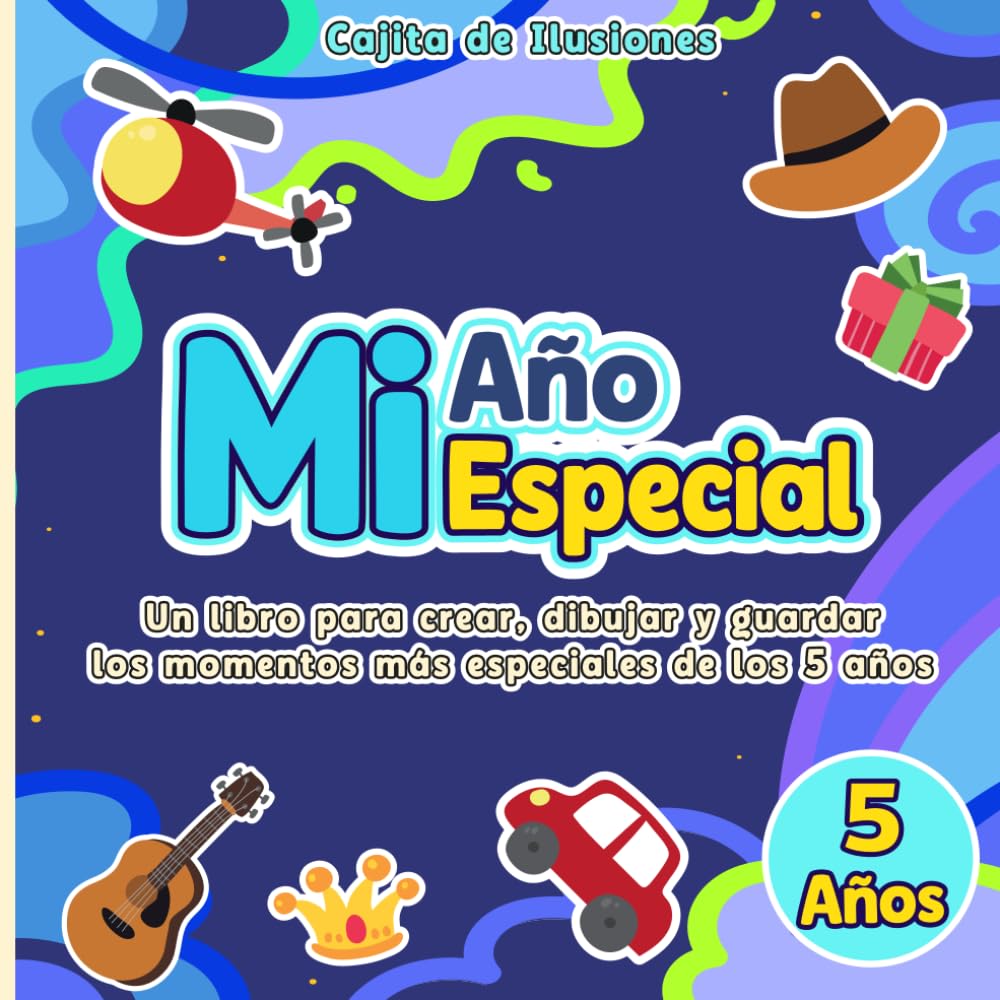 Mi Año Especial · 5 años: Un libro para crear, dibujar y guardar los momentos más especiales de los 5 años.