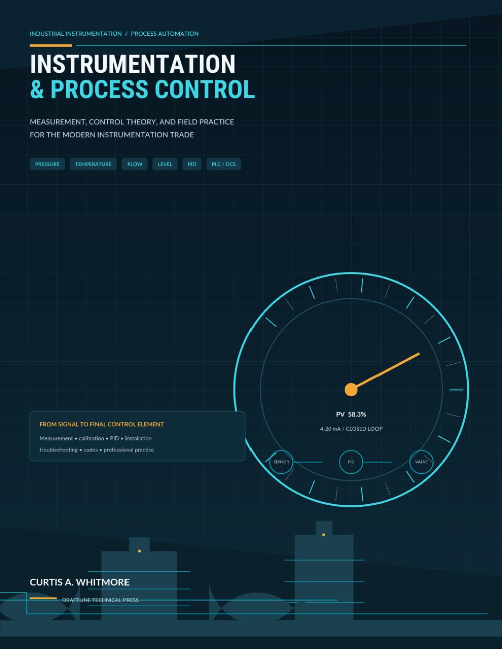 Instrumentation and Process Control: Measurement, Control Theory, and Field Practice for the Modern Instrumentation Trade