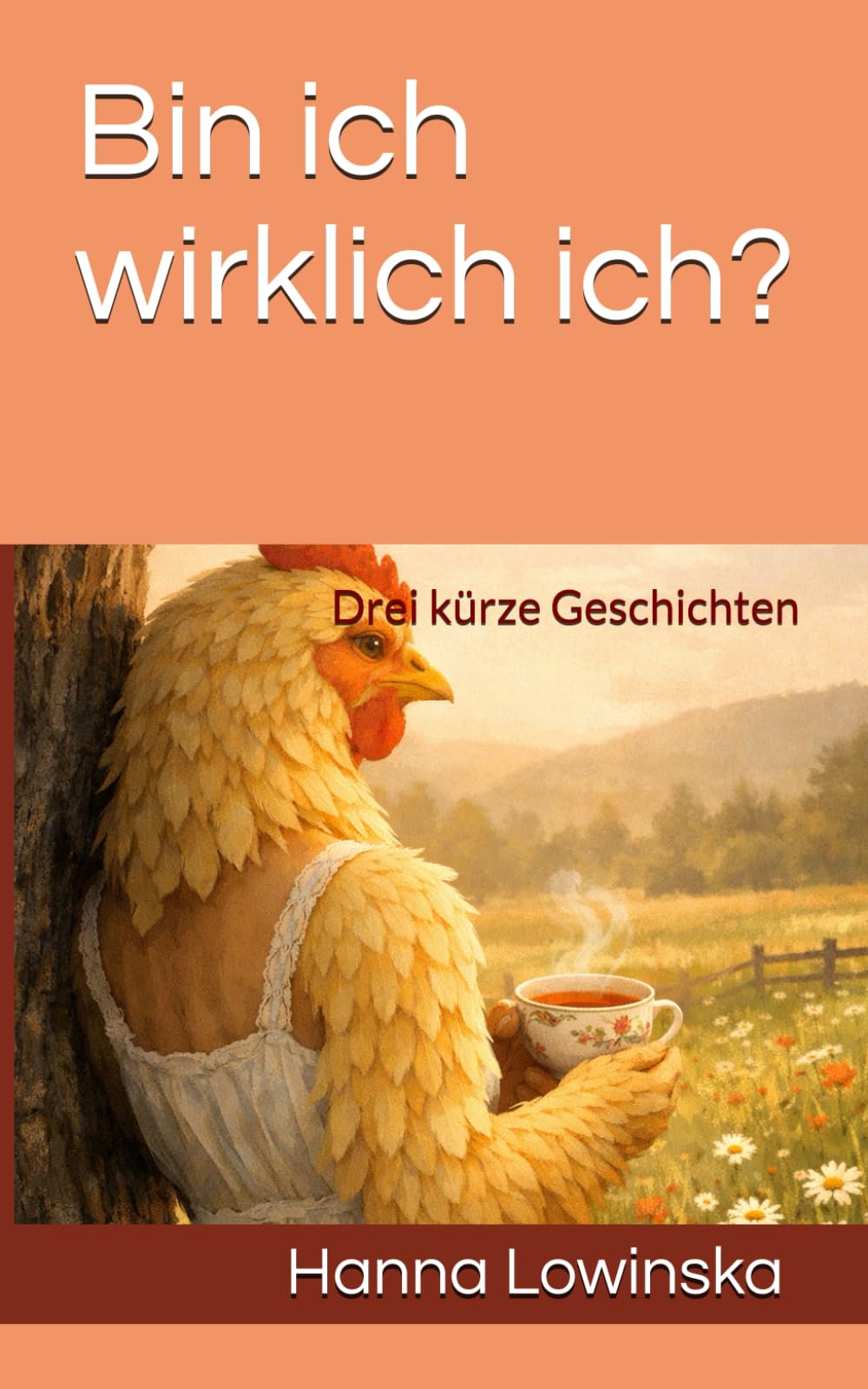 Bin ich wirklich ich?: Drei kurze Bücher über Anpassung, innere Spannung und Selbstfindung