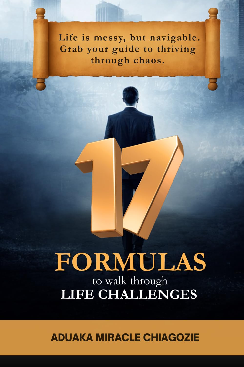 17 Formulas To Walk Through Life Challenges