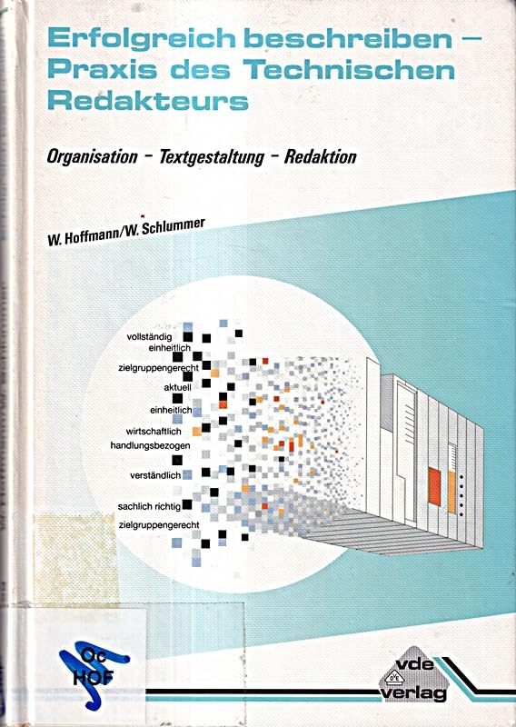 Erfolgreich beschreiben - Praxis des Technischen Redakteurs: Organisation Textgestaltung Redaktion