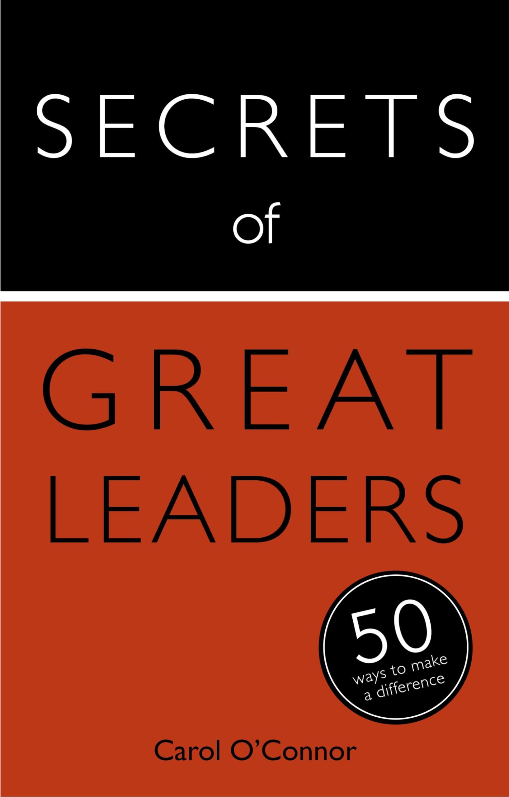 Secrets of Great Leaders: 50 Ways to Make a Difference (Teach Yourself)