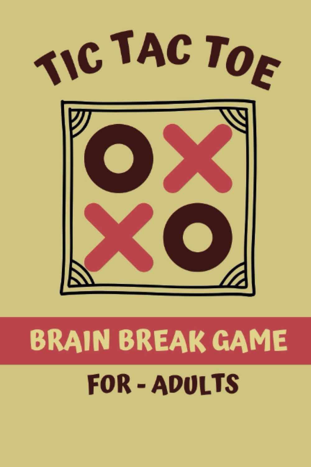 Tic Tac Toe 1200+ Grids Game Book Paper Pencil Game Book For Kids and Adults: Fun Game Tic Tac Toe Paper Pad Board X's and O's, Toddler Tic Tac Toe Game 6 x 9 inches 100+ Pages