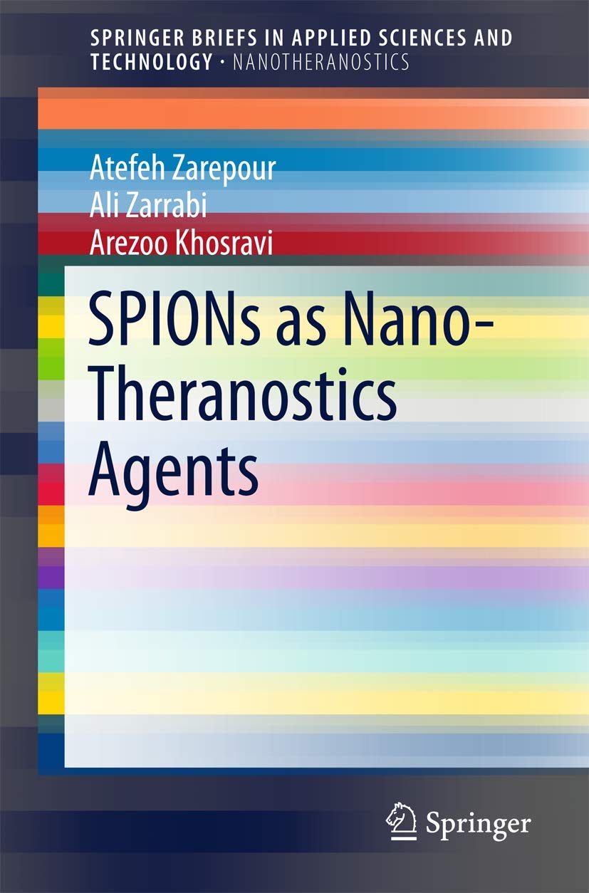 SPIONs as Nano-Theranostics Agents (SpringerBriefs in Applied Sciences and Technology)