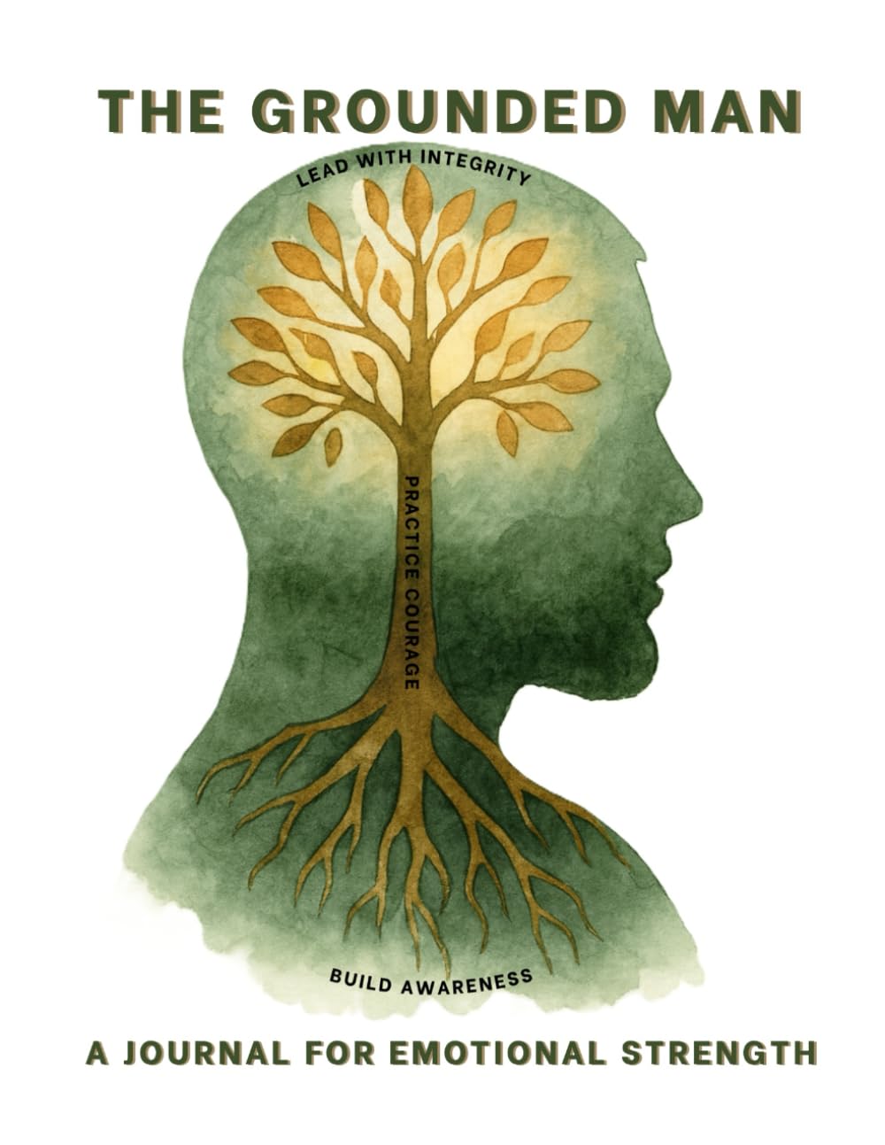 The Grounded Man: A Journal for Emotional Strength