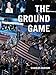 Price comparison product image Charles Burson: The Ground Game: Through My Lens, the 2016 Campaign