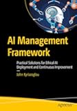 AI Management Framework: Practical Solutions for Ethical AI Deployment and Continuous Improvement