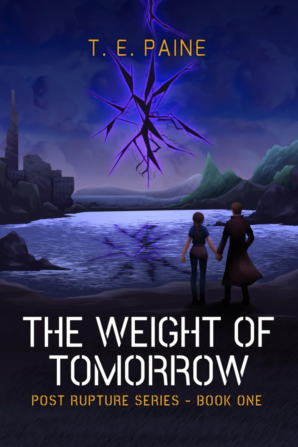 The Weight of Tomorrow: Book 1 of the Post Rupture Series