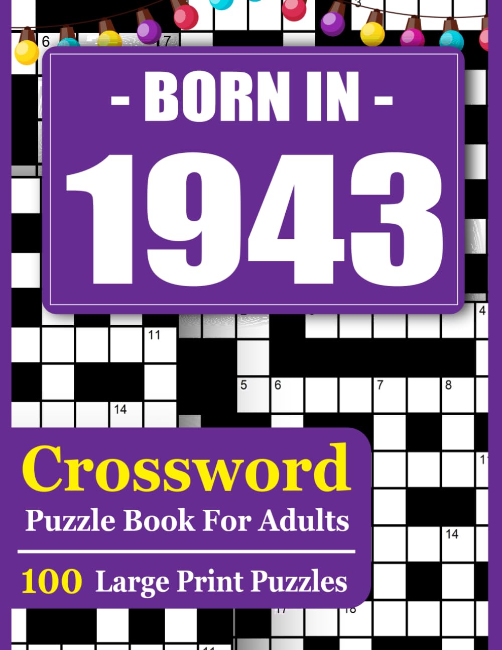 Born In 1943 Crossword Puzzle Book For Adults: Large Print Crossword Puzzles to Improve Memory and Concentration