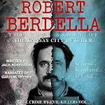 Cover of Robert Berdella: The True Story of The Kansas City Butcher
