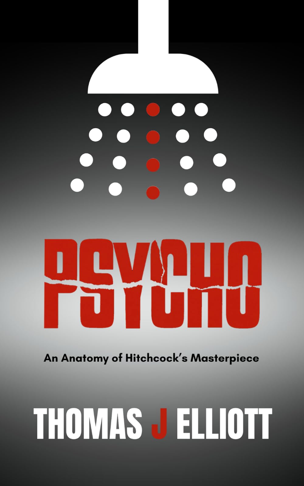 Psycho: An Anatomy of Hitchcock’s Masterpiece – A Critical Analysis