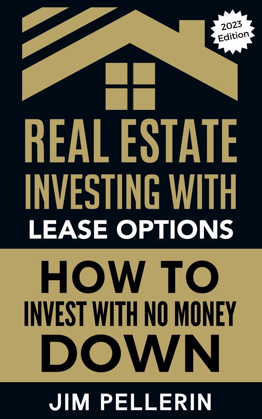 Real Estate Investing with Lease Options - Investing in Real Estate with No Money Down: 2