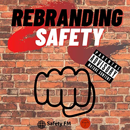 Rebranding Safety Podcast Por James MacPherson arte de portada