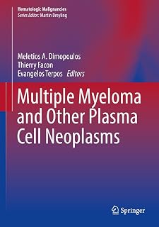 Multiple Myeloma and Other Plasma Cell Neoplasms (Hematologic Malignancies Book 0)