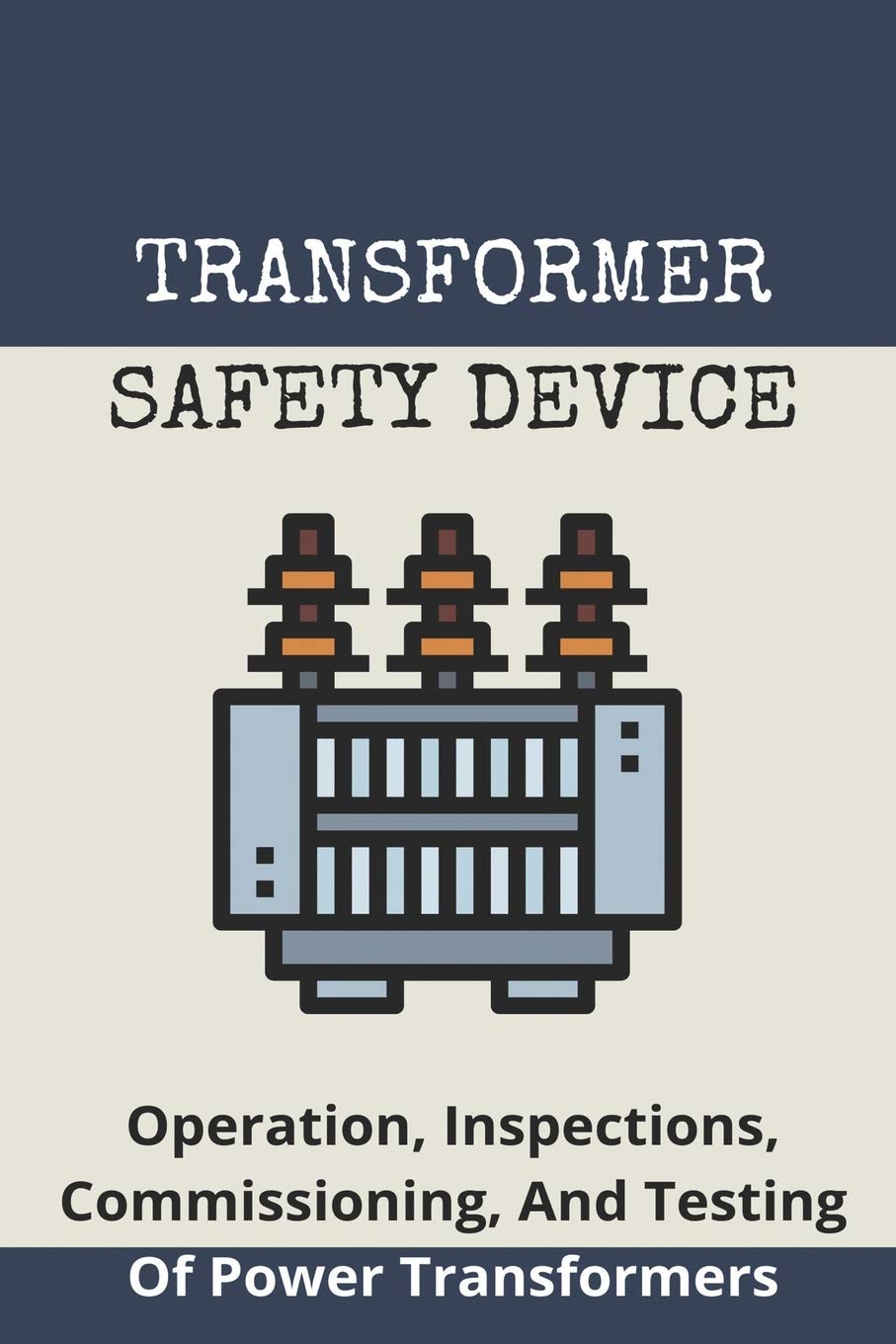Buy Transformer Safety Device Operation, Inspections, Commissioning
