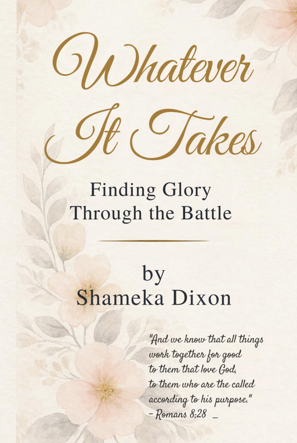 Whatever It Takes: Finding Glory Through the Battle