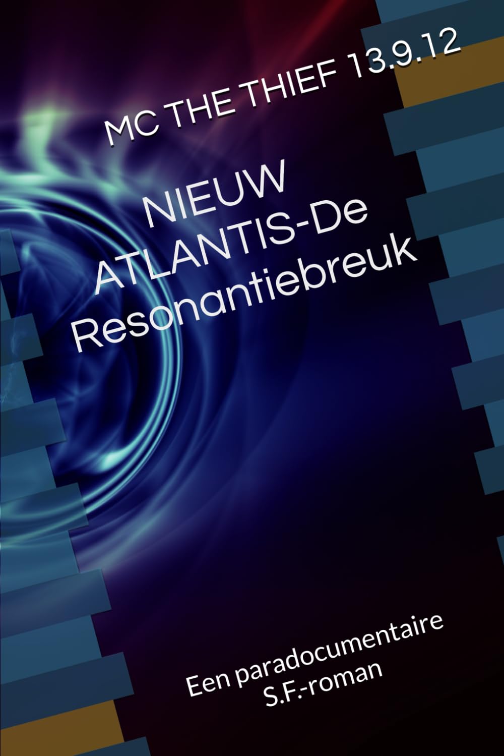 NIEUW ATLANTIS-De Resonantiebreuk: Een paradocumentaire S.F.-roman