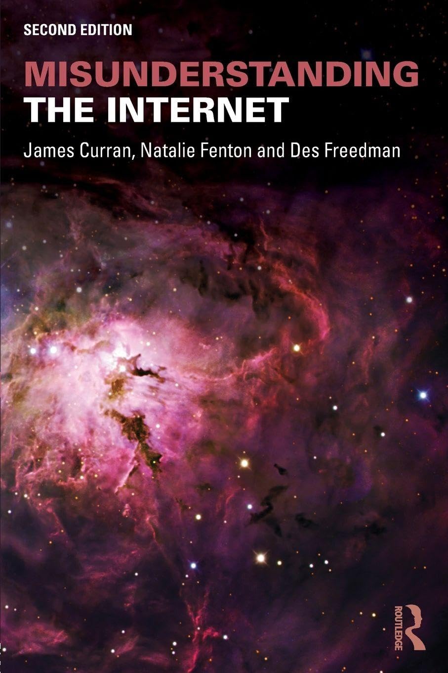 Misunderstanding the Internet (Communication and Society)