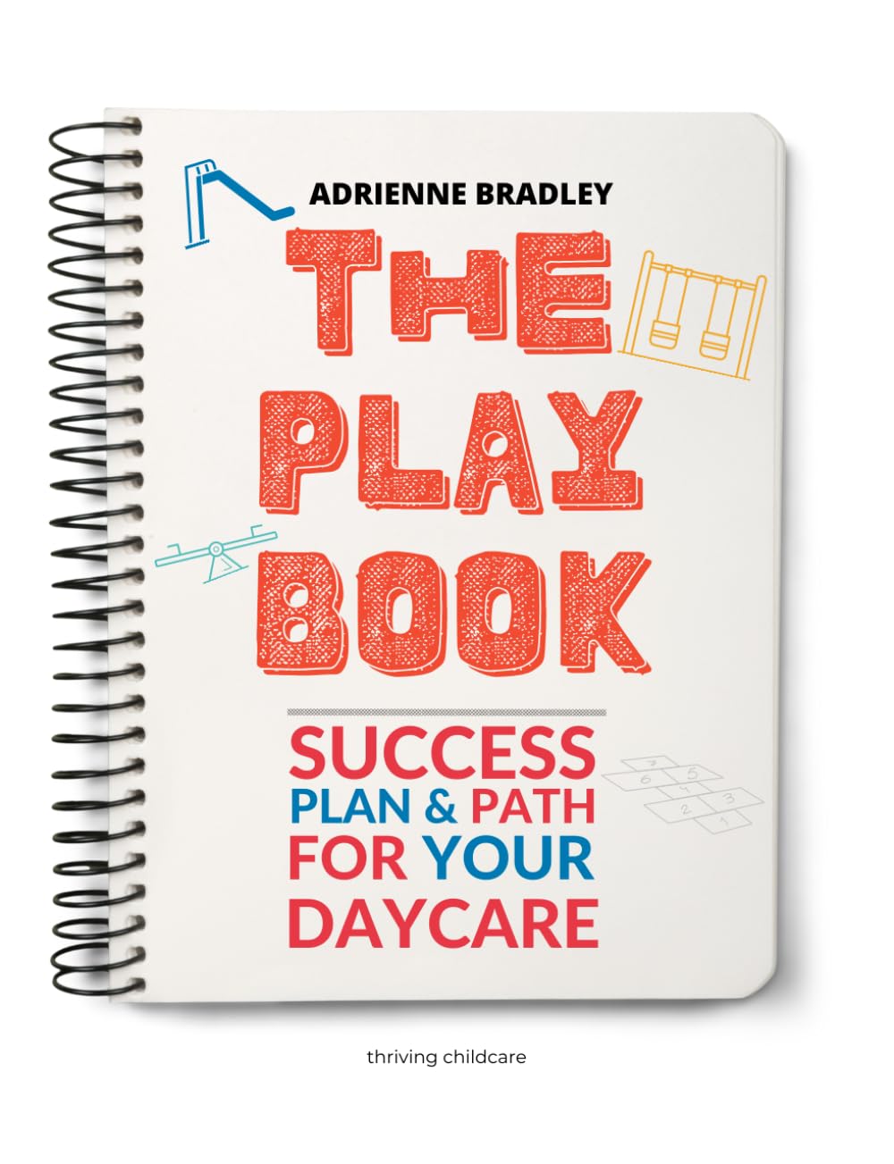 The PlayBook: Success Plan & Path for Your Daycare