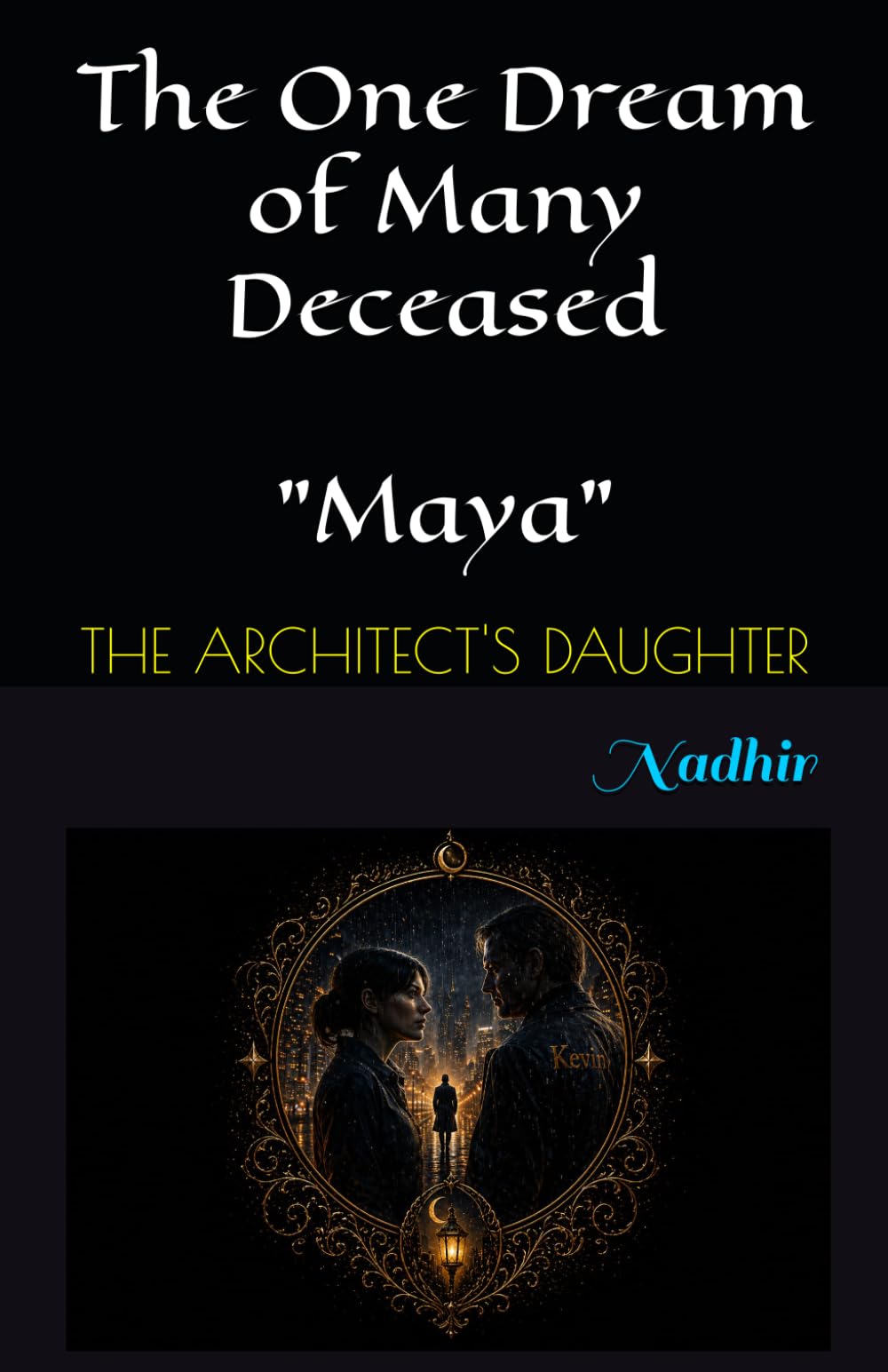 THE ARCHITECT'S DAUGHTER: Maya (The One Dream of Many Deceased)