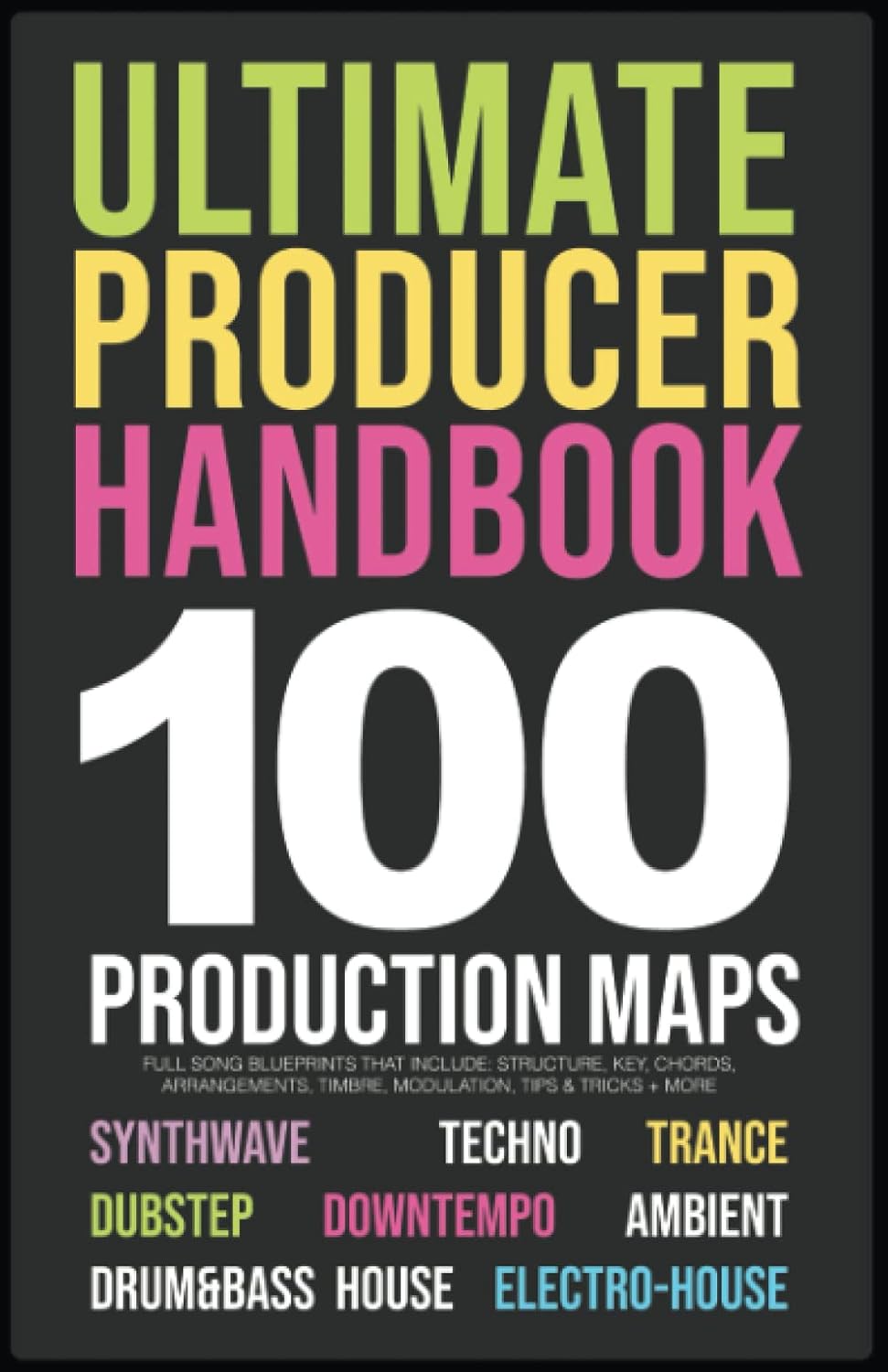 Producer Handbook 100 Song Blueprints for Music Producers 10 Genres