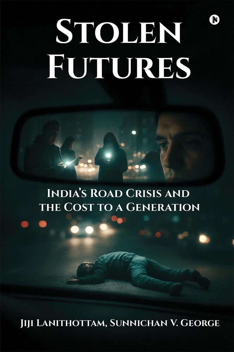 Stolen Futures: India’s Road Crisis and the Cost to a Generation