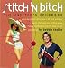 Stitch 'n Bitch: The Knitter's Handbook