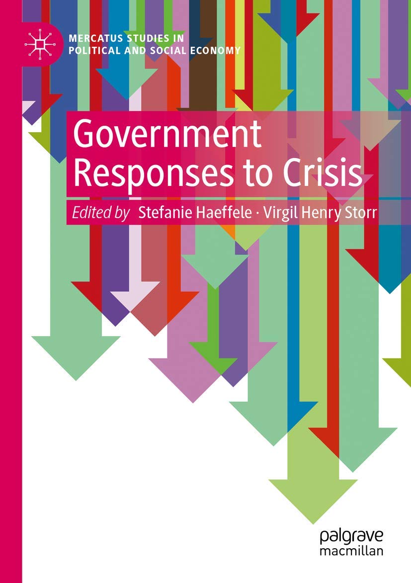 Government Responses to Crisis (Mercatus Studies in Political and Social Economy)