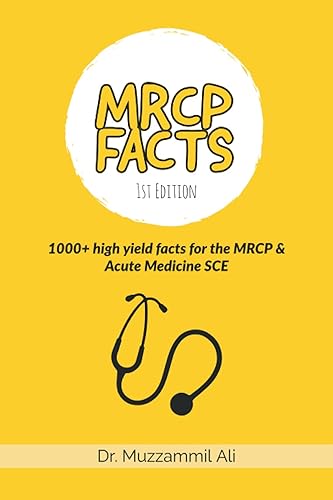 MRCP Facts: 1000+ high yield facts for the MRCP &amp; Acute Medicine SCE exams