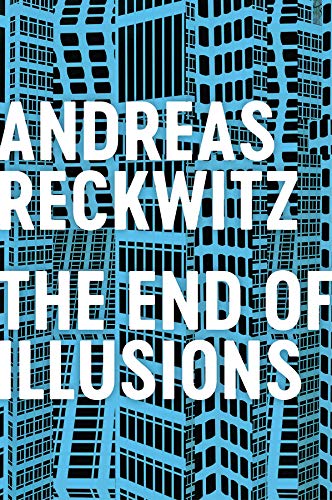 The End of Illusions: Politics, Economy, and Culture in Late Modernity