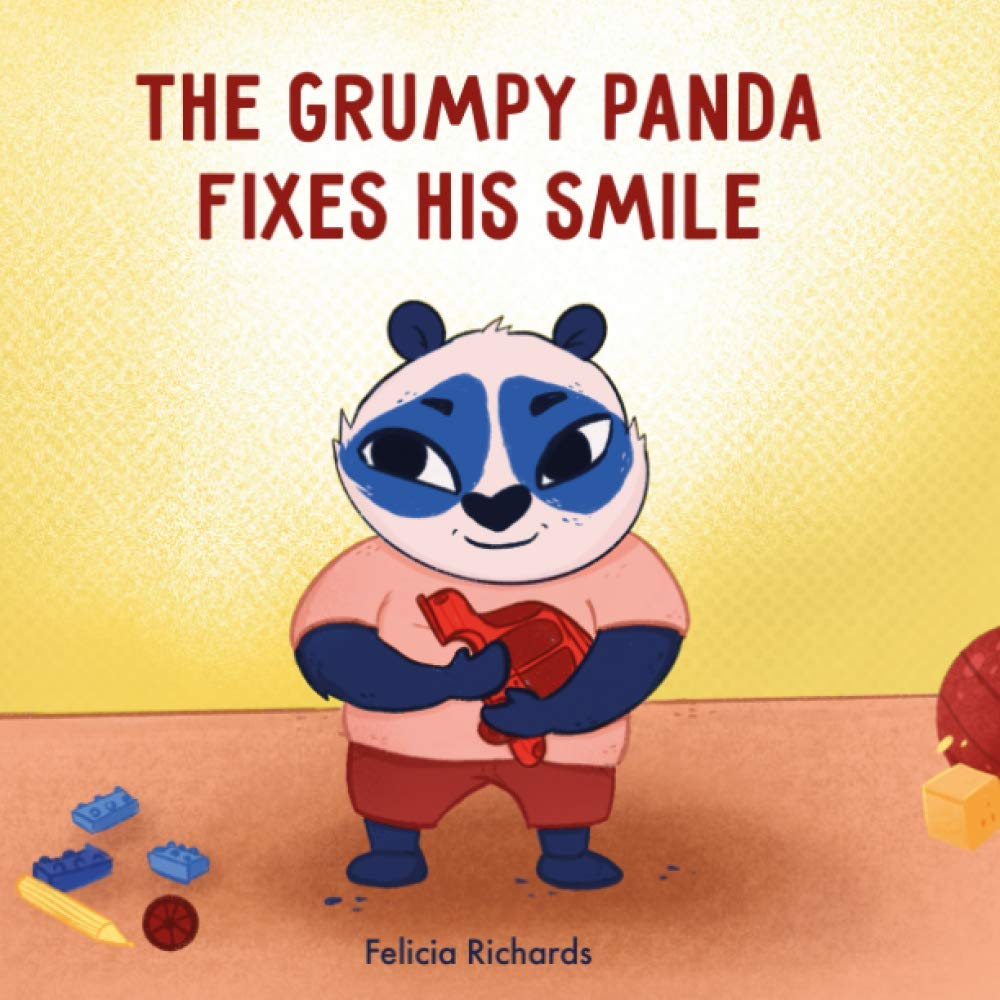 The Grumpy Panda Fixes His Smile: Panda Book to Help Deal with Kids Anger, Irritability, and Grumpiness