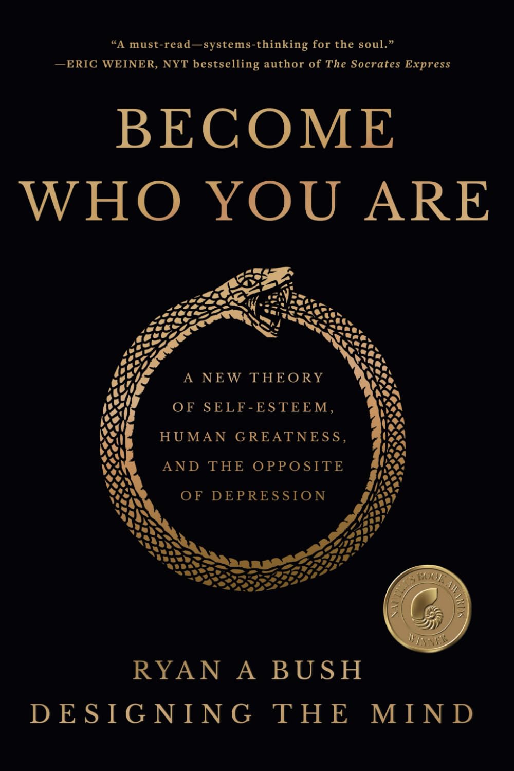 Become Who You Are: A New Theory of Self-Esteem, Human Greatness, and the Opposite of Depression