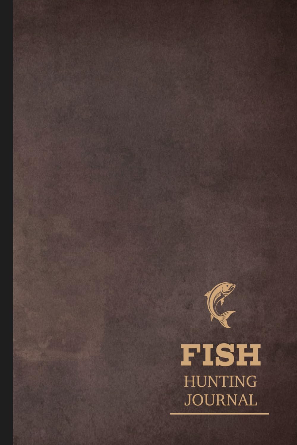 Fishing Journal: Log Book for Fishers. The Perfect Fisherman's Assistant for Your Tackle Box