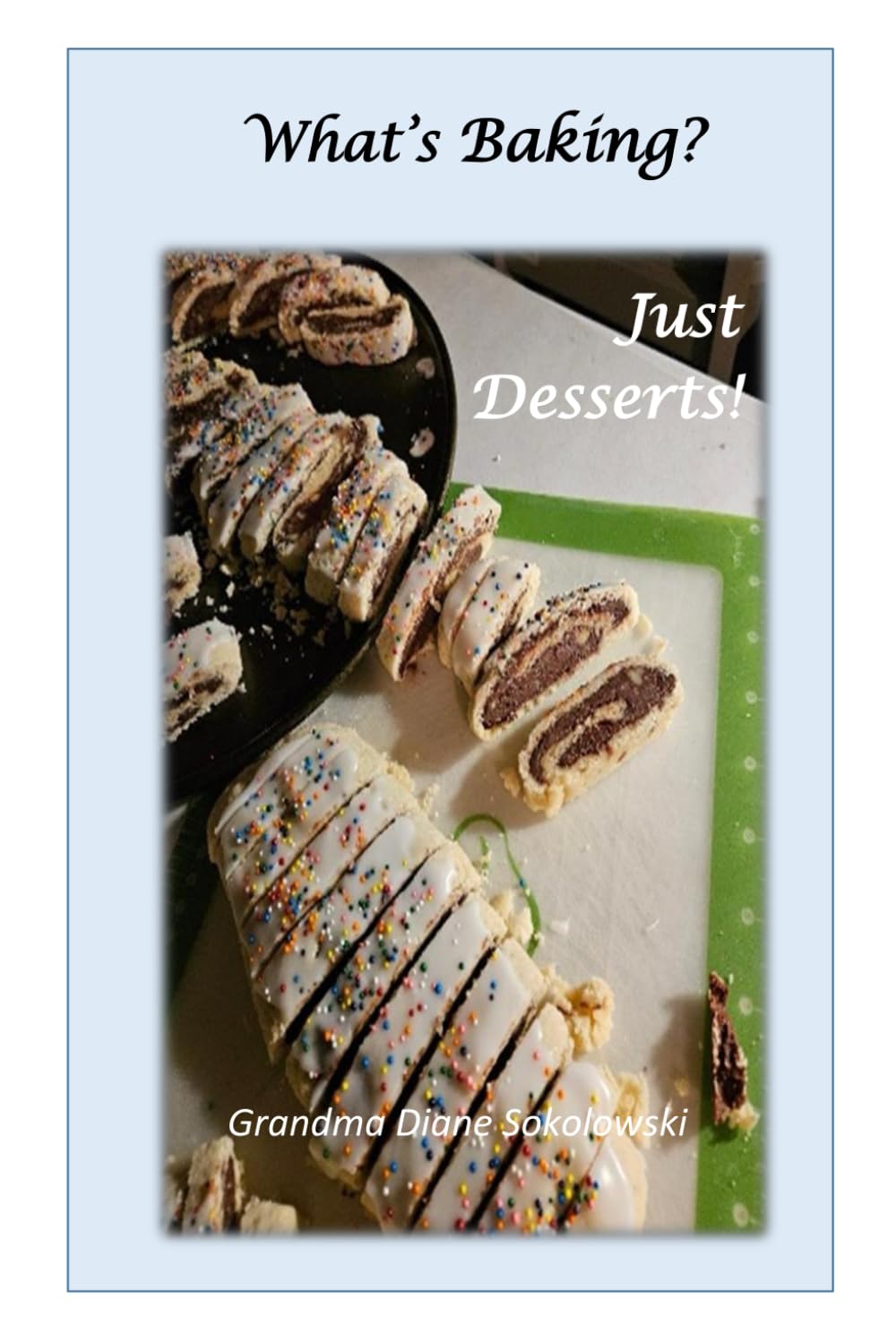 What's Baking?: Just Desserts!